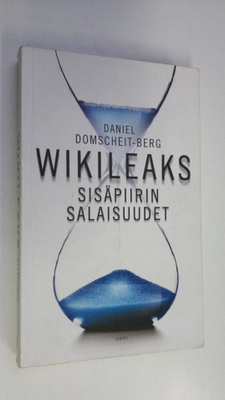 Daniel Domscheit-Berg : WikiLeaks : sisäpiirin salaisuude...