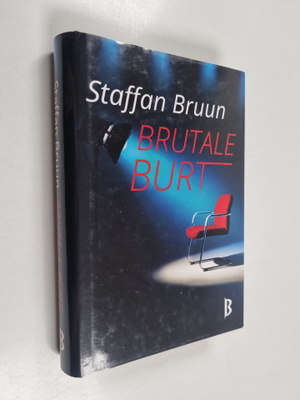 Staffan Bruun : Brutale Burt