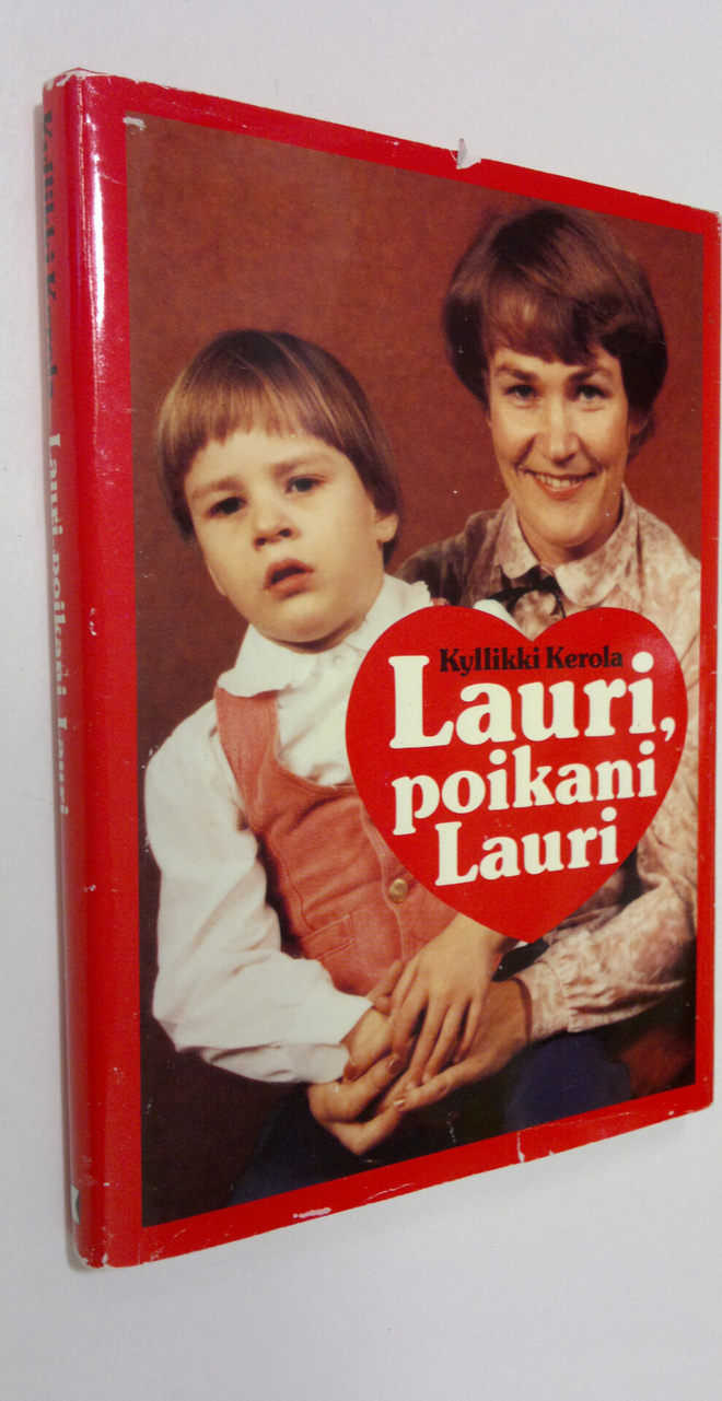 Kyllikki Kerola : Lauri, poikani Lauri : autistisen lapse...