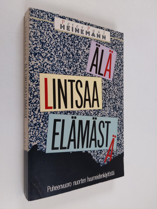 Peter-Paul Heinemann : Älä lintsaa elämästä : puheenvuoro...