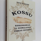 Jonna Pulkkinen : Kossu : Koskenkorvan ja suomalaisen vod... - pikkukuva 1