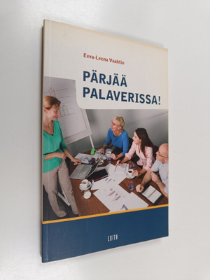 Eeva-Leena Vaahtio : Pärjää palaverissa!