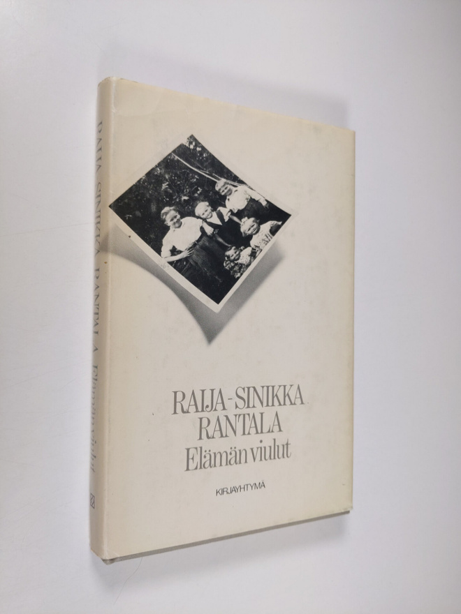 Raija-Sinikka Rantala : Elämän viulut