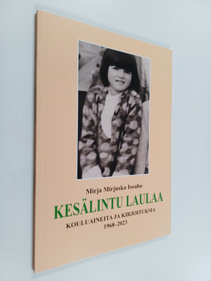 Mirja Mirjuska Isoaho : Kesälintu laulaa - Kouluaineita j...
