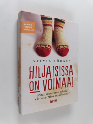 Sylvia Löhken : Hiljaisissa on voimaa! : miten introvertt...