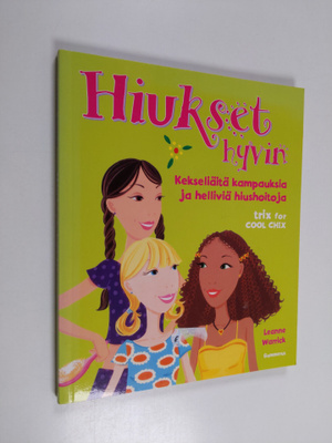 Leanne Warrick : Hiukset hyvin : kekseliäitä kampauksia j...