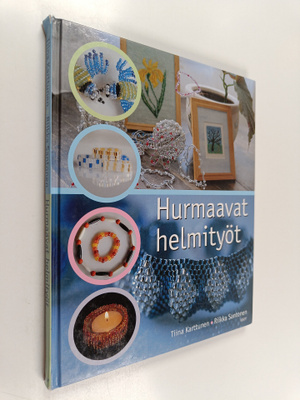 Tiina Karttunen ym. : Hurmaavat helmityöt