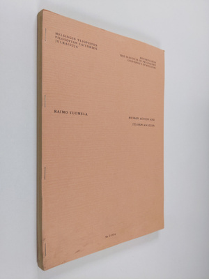 Raimo Tuomela : Human action and its explanation