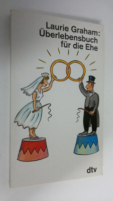 Laurie Graham : Uberlebensbuch fur die Ehe