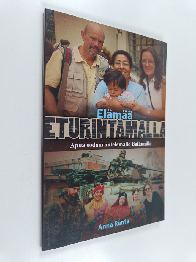 Anna Ranta : Elämää eturintamalla : Apua sodan runtelemal...