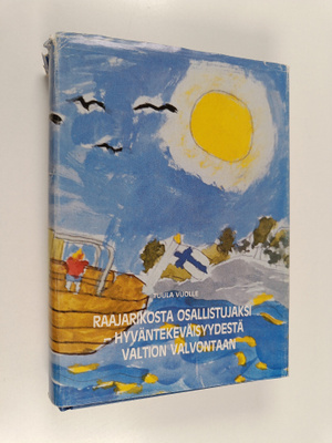 Tuula Vuolle : Raajarikosta osallistujaksi : hyväntekeväi...