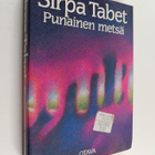 Sirpa Tabet : Punainen metsä - pikkukuva 1