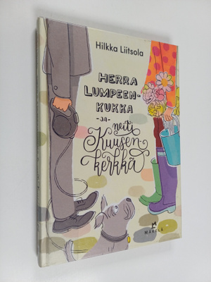 Hilkka Liitsola : Herra Lumpeenkukka ja neiti Kuusenkerkkä