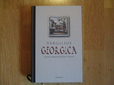 VERGILIUS : GEORGICA - laulu maanviljelijän töistä * GAUDEAM