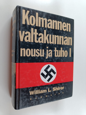 William L. Shirer : Kolmannen valtakunnan nousu ja tuho 1...