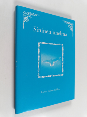 Raimo Suikkari : Sininen unelma (signeerattu)