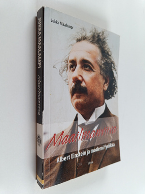 Jukka Maalampi : Maailmanviiva : Albert Einstein ja moder...