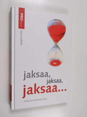 Jouni Luukkala : Jaksaa, jaksaa, jaksaa : työhyvinvointit...