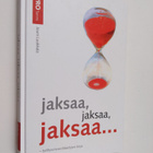 Jouni Luukkala : Jaksaa, jaksaa, jaksaa : työhyvinvointit... - pikkukuva 1