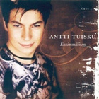 Antti Tuisku • Ensimmäinen CD - pikkukuva 1