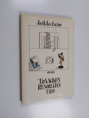 Jarkko Laine : Traagisen runoilijan talo : runoja