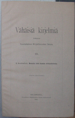 Kustavi Grotenfelt: Moniahta lehti Suomen sivistyshistoriaa.