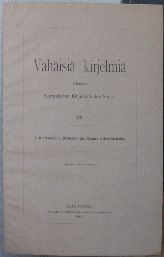 Kustavi Grotenfelt: Moniahta lehti Suomen sivistyshistoriaa.
