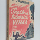 Otto Makkonen : Paetkaa tulevaista vihaa! - pikkukuva 1