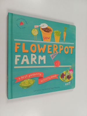 Lorraine Harrison ym. : Flowerpot Farm - Sow and Grow Tre...