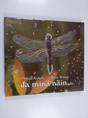 Hilja Aaltonen : Ja minä näin : suomalaisia kuvia ja miel...