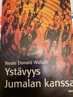 NEALE WALSCH: YSTÄVYYS JUMALAN KANSSA