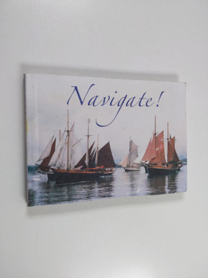Navigate! : traditionella segelfartyg i Finland = suomala...