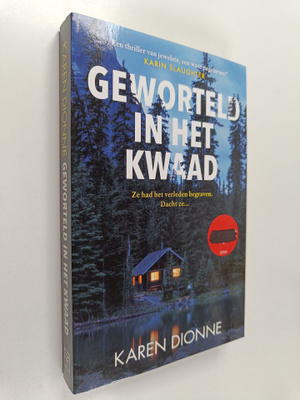 Karen Dionne : Geworteld in het kwaad