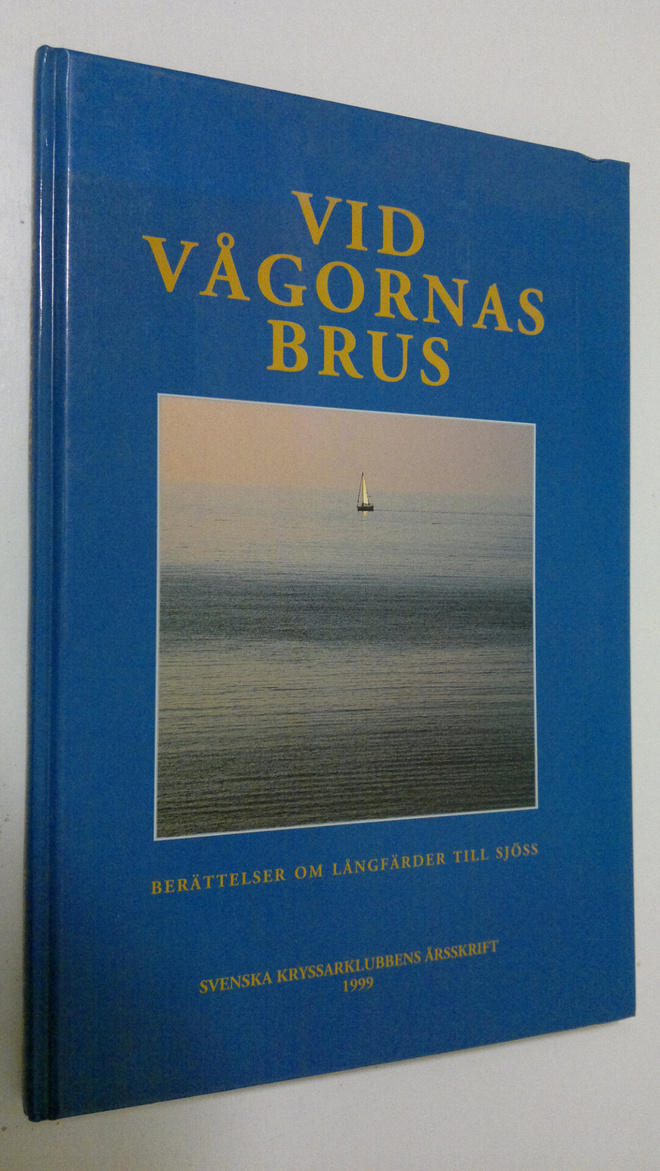 Vid vågornas brus : Svenska kryssarklubbens årsskrift 1999