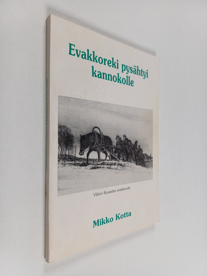 Mikko Kotta : Evakkoreki pysähtyi kannokolle