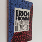 Erich Fromm : Omistamisesta olemiseen : itsetiedostuksen ... - pikkukuva 1