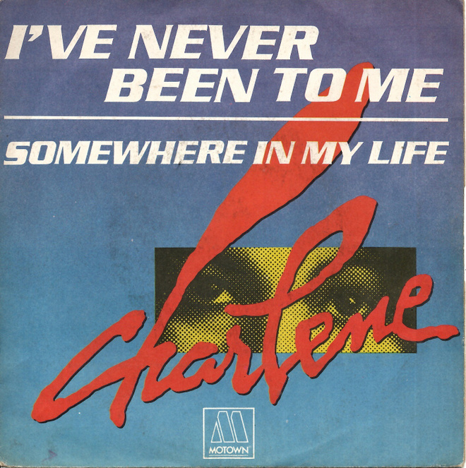 CHARLENE: I've Never Been To Me / Somewhere In My Life  7"kk