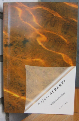 Rafael Alberti: Neljästä totuudesta, Wsoy 1994. 93 s.