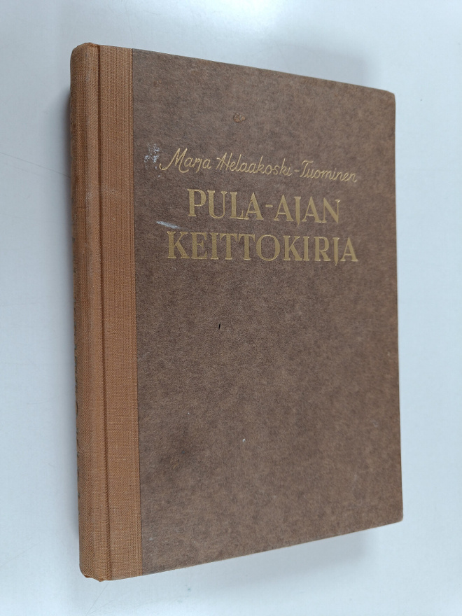 Marja Helaakoski-Tuominen : Pula-ajan keittokirja