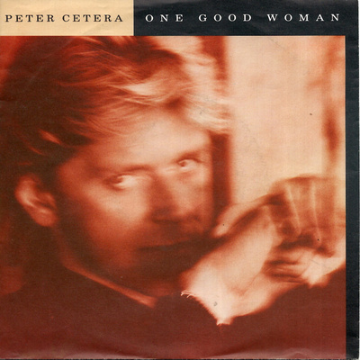 PETER CETERA: One Good Woman / One More Story 7"kk