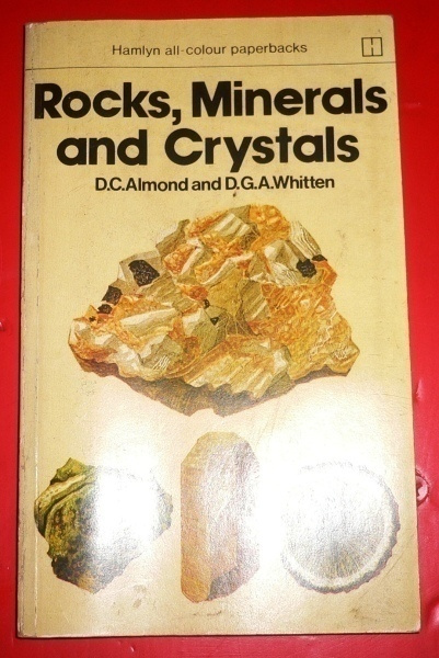 D.C. Almond : Rocks, Minerals and Crystals  1979 1.p.
