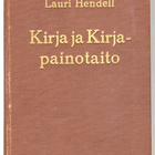 Lauri Hendell: Kirja ja kirjapainotaito (1.p., 1912) - pikkukuva 1