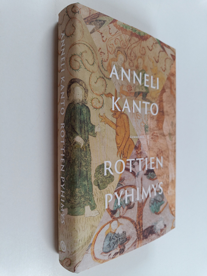 Anneli Kanto : Rottien pyhimys (signeerattu, tekijän omiste)