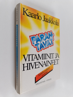 Kaarlo Jaakkola : Parantavat vitamiinit ja hivenaineet : ...