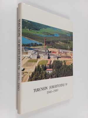Aimo Kaivola : Turengin sokeritehdas oy 1940-1980