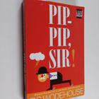 P. G. Wodehouse : Pip-pip, sir! : valikoima parhaita Jeev... - pikkukuva 1