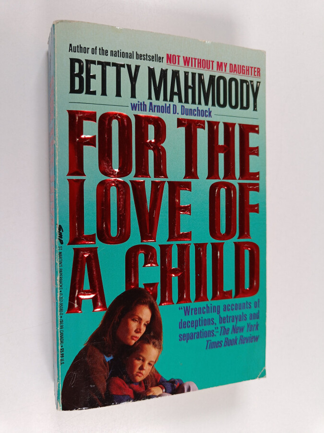 Betty Mahmoody ym. : For the Love of a Child