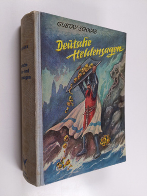 Gustav Schwab : Deutsche Volks- und Heldensagen