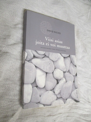 VIISI ASIAA JOITA EI VOI MUUTTAA - david richo