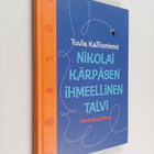 Tuula Kallioniemi : Nikolai Kärpäsen ihmeellinen talvi : ... - pikkukuva 1